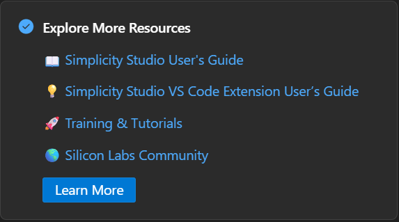 The Explore More Resources pane with a list of links to the Simplicity Studio User's Guide, Tips and Tricks, Training and Tutorials, and Silicon Labs Community. A Learn More button is under this list of links.
