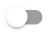 A white toggle button, which represents a feature or option that is turned off